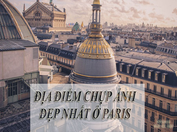 ĐỊA ĐIỂM CHỤP ẢNH ĐẸP NHẤT Ở PARIS (P2)