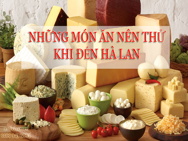 NHỮNG MÓN ĂN NÊN THỬ KHI ĐẾN HÀ LAN