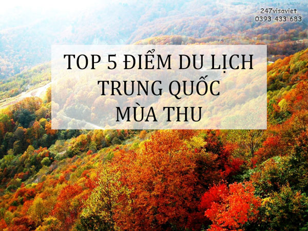 TOP 5 ĐIỂM DU LỊCH TRUNG QUỐC VÀO MÙA THU