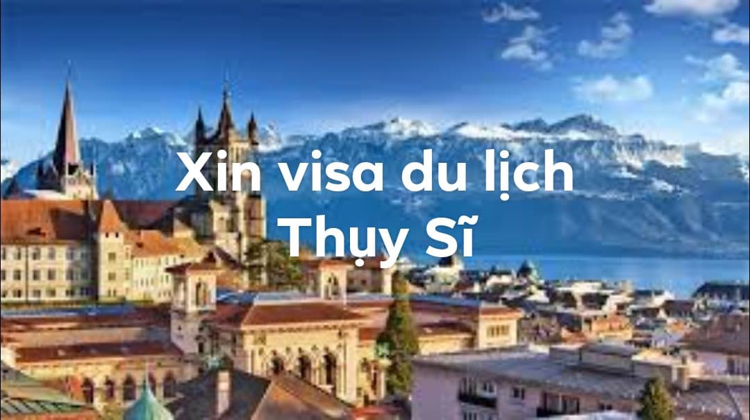 XIN VISA DU LỊCH THỤY SĨ