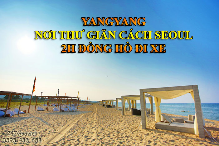  YANGYANG - NƠI THƯ GIÃN CÁCH SEOUL 2H ĐỒNG HỒ ĐI XE (HÀN QUỐC)